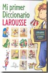 Mi primer diccionario Larousse. 9788480167291