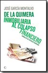 De la quimera inmobiliaria al colapso financiero. 9788495348449