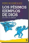 Los pésimos ejemplos de Dios...segun la Biblia