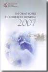 Informe sobre el comercio mundial 2007