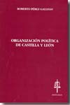 Organización política de Castilla y León. 9788493458140