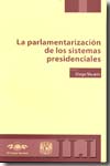 La parlamentarización de los sistemas presidenciales. 9789703244249