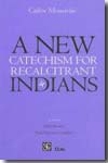 A new catechism for recalcitrant indians