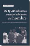 De qué hablamos cuando hablamos del hombre. 9788474269567