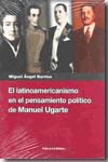 El latinoamericanismo en el pensamiento político de Manuel Ugarte. 9789507866418