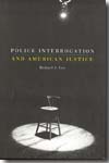 Police interrogation and american justice. 9780674026483