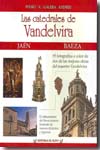 Las catedrales de Vandelvira. 9788496307438