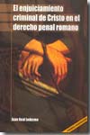El enjuiciamiento  criminal de Cristo en el Derecho penal romano