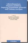 Liberalizzazioni, impresa pubblica, impresa d'interesse generale nell'Unione eurooea. 9788815120755