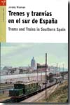 Trenes y tranvías en el sur de España = Trams and Trains in Southern Spain. 9788497043403