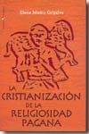 La cristianización de la religiosidad pagana