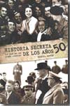 Historia secreta de los años 50. 9788495645340