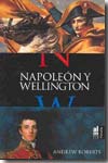 Napoleón y Wellington. 9788493421564