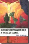 Buddhist-Christian dialogue in an Age of Science. 9780742562158