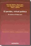 El perdón, una virtud política. 9788476588680