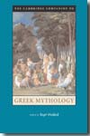 The Cambridge companion to Greek mythology. 9780521607261