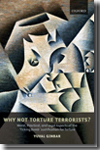 Why not torture terrorists?. 9780199540914