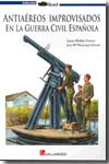 Antiaéreos improvisados en la Guerra Civil Española (1936-1939). 9788461212224