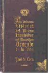 La verdadera historia del último inquisidor y el maravilloso oráculo de la vida