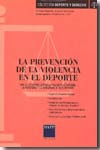 La prevención de la violencia en el deporte. 9788496164987