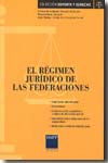 El régimen jurídico de las federaciones. 9788496164642