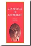 Aux sources du bouddhisme