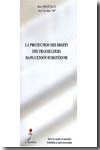 La protection des droits des travailleurs dans l'Union Européenne. 9782296054783
