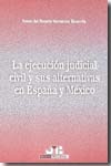 La ejecución judicial civil y sus alternativas en España y México. 9788476988169