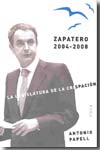 Zapatero 2004-2008. 9788496797161