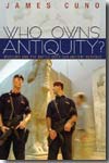 Who owns antiquity?. 9780691137124