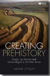 Creating Prehistory. 9781405155052