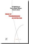 Images et transgression au Moyen Âge. 9782130567653