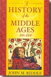 A history of the Middle Ages 300-1500. 9780742554092