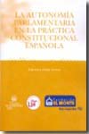 La autonomía parlamentaria en la práctica constitucional española. 9788498761245