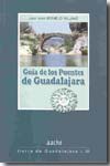 Guía de los puentes de Guadalajara. 9788496885400