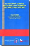 El sistema de control financiero en la ingeniería del marco institucional. 9788447209828