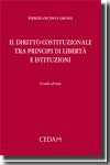 Il Diritto costituzionale tra principi di libertà e istituzioni. 9788813282066