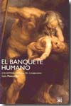 El banquete humano. 9788432313417