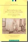 Institucionalización y crisis de la arqueología en Extremadura. 9788498520248