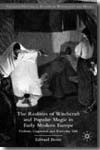 The realities of witchcraft and popular magic in Early Modern Europe. 9781403997814