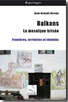 Balkans, la mosaïque brisée. 9782849240892