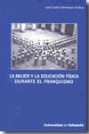 La mujer y la educación física durante el franquismo. 9788484484738