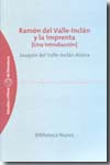 Ramón del Valle-Inclán y la imprenta. 9788497425698