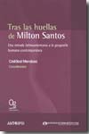 Tras las huellas de Milton Santos