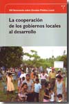 La cooperación de los gobiernos locales al desarrollo. 9788497043106