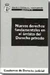 Nuevos derechos fundamentales en el ámbito del Derecho privado. 9788496809710