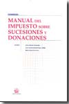 Manual del impuesto sobre sucesiones y donaciones. 9788498762396