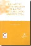 La ONU y el mantenimiento de la paz en el siglo XXI. 9788498762105