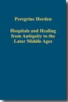 Hospitals and healing from antiquity to the later middle ages