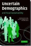 Uncertain Demographics and fiscal sustainability. 9780521877404